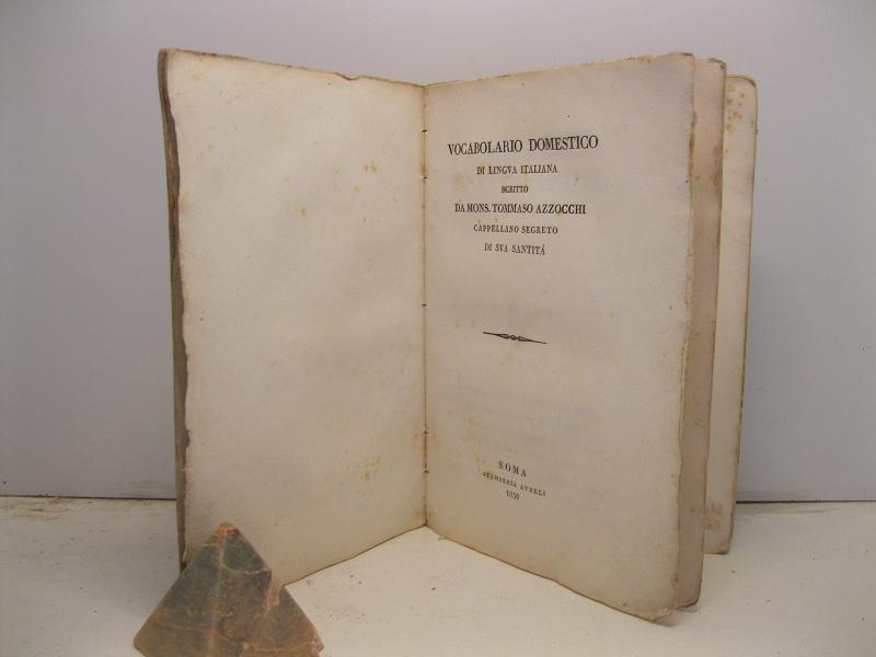 Vocabolario domestico di lingua italiana scritto da Mons. Tommaso Azzocchi cappellano segreto di sua santità